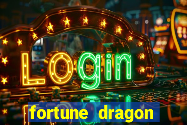 fortune dragon dinheiro infinito